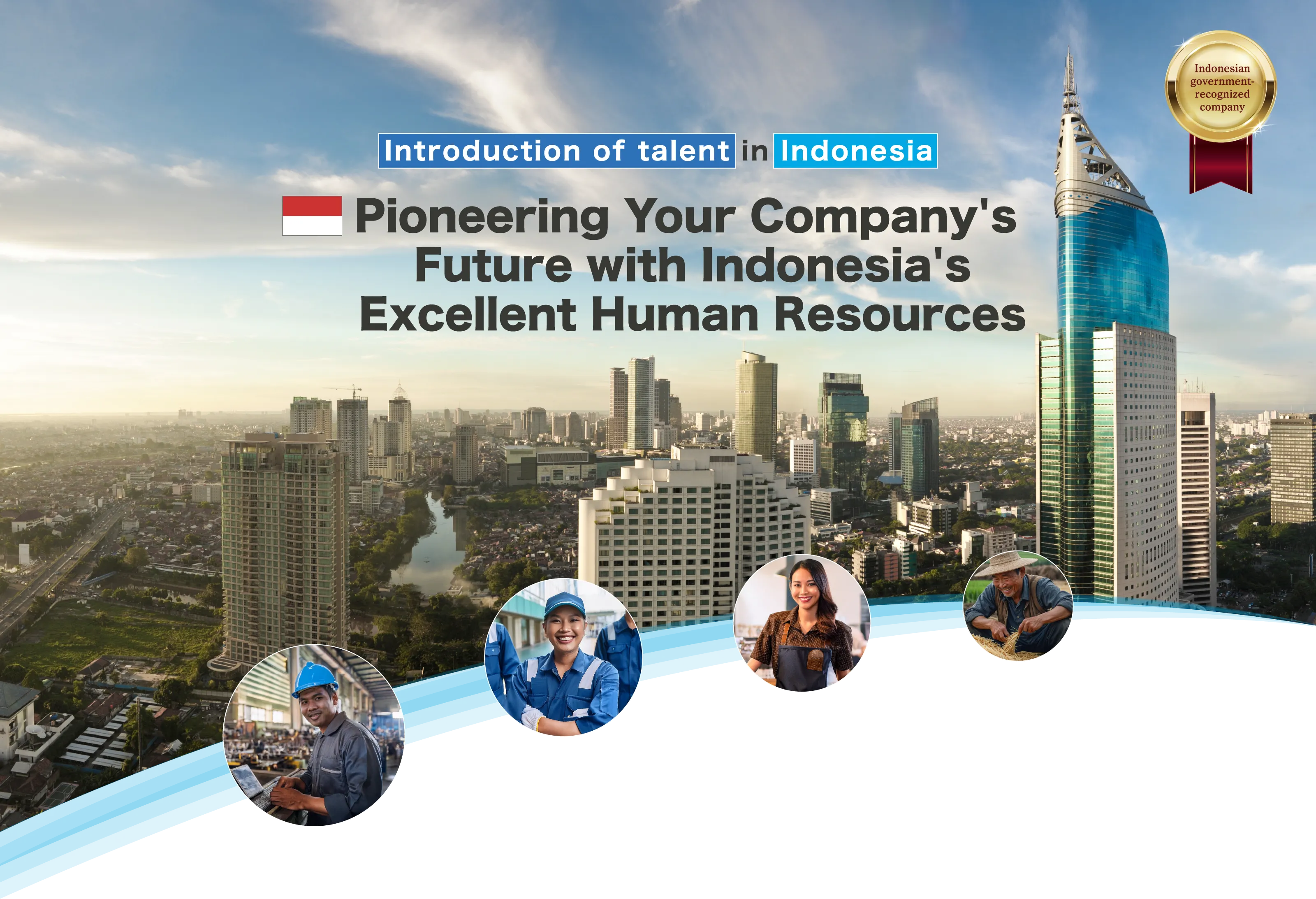 Introduction of talent in Indonesia. Pioneering Your Company's Future with Indonesia's Excellent Human Resources