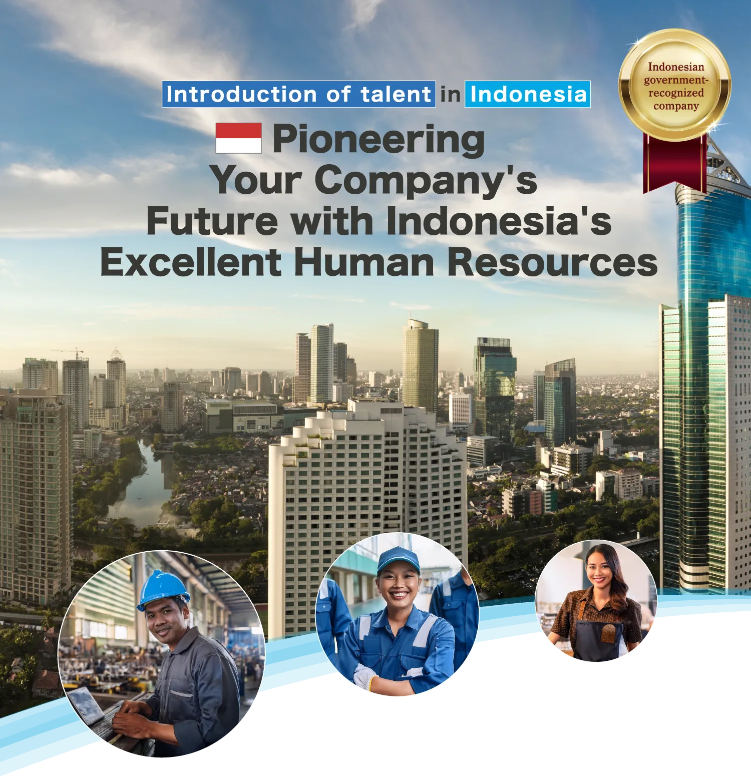 Introduction of talent in Indonesia. Pioneering Your Company's Future with Indonesia's Excellent Human Resources